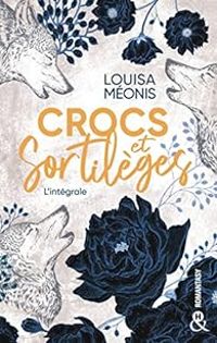 Louisa Meonis - Crocs et sortilèges