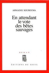 Couverture du livre En attendant le vote des bêtes sauvages - Ahmadou Kourouma