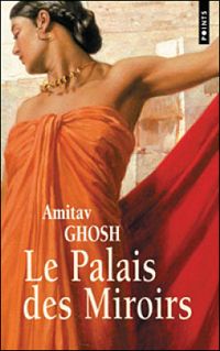 Amitav Ghosh - Le Palais des miroirs