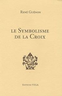 Couverture du livre Le symbolisme de la croix - Rene Guenon