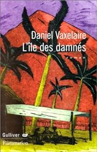 Daniel Vaxelaire - L'ile des damnes