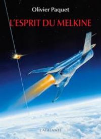 Couverture du livre L'esprit du Melkine - Olivier Paquet