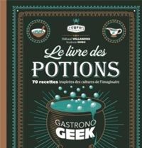 Thibaud Villanova - Stéphanie Simbo - Le livre des potions par Gastronogeek