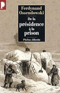 Couverture du livre De la présidence à la prison - Antoni Ferdynand Ossendowski