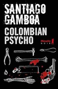 Couverture du livre Colombian psycho - Santiago Gamboa