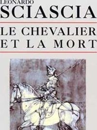 Leonardo Sciascia - Le Chevalier et la mort