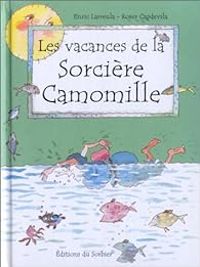 Couverture du livre Les Vacances de la sorcière Camomille - Roser Capdevila - Enric Larreula