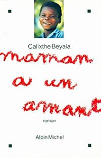 Calixthe Beyala - Maman a un amant