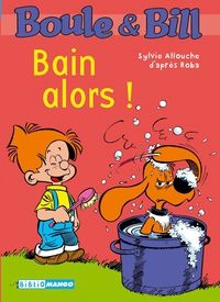 Sylvie Allouche - Jean Roba - Boule et Bill - Mango 11 : Bain alors !