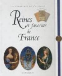 Renaud Thomazo - Delphine Godard - Reines et favorites de France