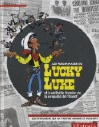 Couverture du livre Les personnages de Lucky Luke et la véritable histoire de la conquête de l'Ouest - Patricia Crete