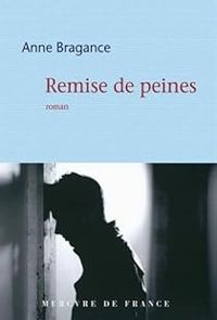 Anne Bragance - Remise de peines