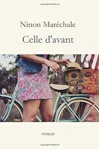 Couverture du livre Celle d'avant - Ninon Marechale