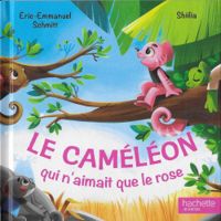 Eric Emmanuel Schmitt -  Shiilia - Le caméléon qui n'aimait que le rose