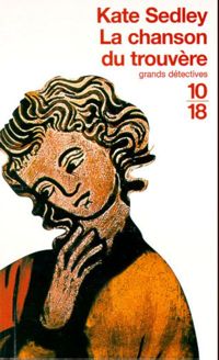 Kate Sedley - La Chanson du trouvère