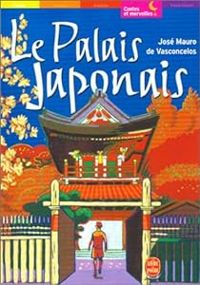 Jose Mauro De Vasconcelos - Le Palais japonais