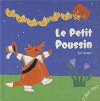 Couverture du livre Le Petit Poussin - Ric Battut