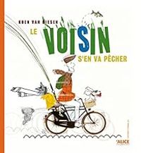  Koen Van Biesen - Le voisin s'en va pêcher