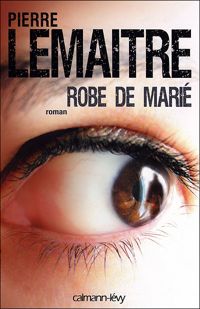 Pierre Lemaitre - Robe de marié