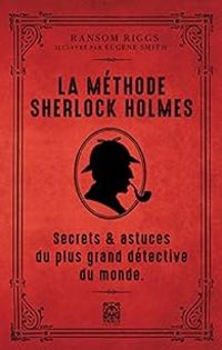 Ransom Riggs - La méthode de Sherlock Holmes