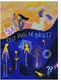 Couverture du livre C'est quoi ce bruit : Chuuut... - Catherine Grive - Mathilde Grange