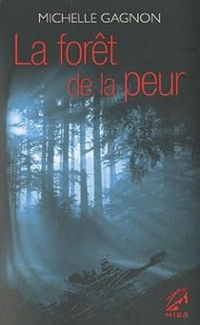 Michelle Gagnon - La forêt de la peur