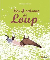 Philippe Jalbert - Les quatre saisons de Loup