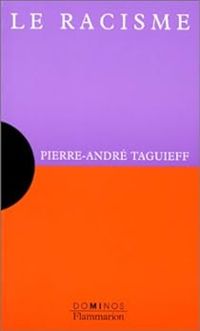 Pierre Andre Taguieff - Le racisme