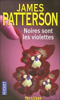 James Patterson - NOIRES SONT LES VIOLETTES