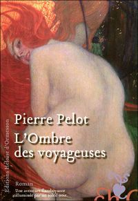 Pierre Pelot - OMBRE DES VOYAGEUSES