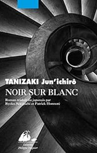 Junichiro Tanizaki - Junichiro Tanizaki - Noir sur blanc