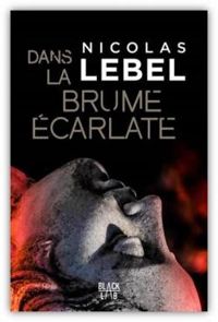 Nicolas Lebel - Dans la brume écarlate