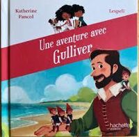 Couverture du livre Une aventure avec Gulliver - Katherine Pancol