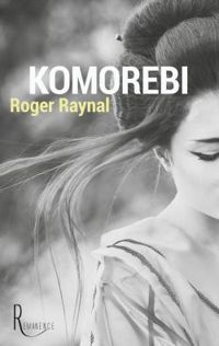 Roger Raynal - Komorebi