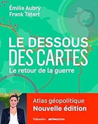 Milie Aubry - Frank Tetart - Le dessous des cartes Compact 