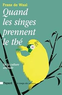 Frans De Waal - Quand les singes prennent le thé