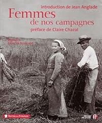 Jean Anglade - Jeannine Balland - Annick Normand - Femmes de nos campagnes