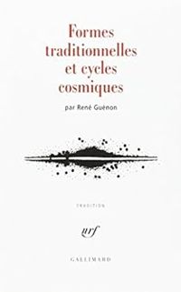 Rene Guenon - Formes traditionnelles et cycles cosmiques