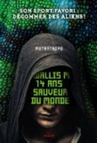 Couverture du livre Wallis M. 14 ans sauveur du monde - Christophe Loupy