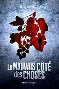 Couverture du livre Le mauvais côté des choses - Jean Lemieux