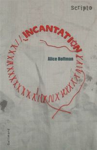 Alice Hoffman - Incantation