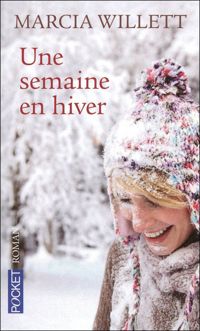 Marcia Willett - UNE SEMAINE EN HIVER