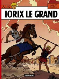 Jacques Martin - Iorix le Grand