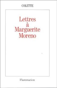 Sidonie Gabrielle Colette - Marguerite Moreno - Lettres à Marguerite Moreno