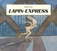 Couverture du livre Lapin express - Michel Gay