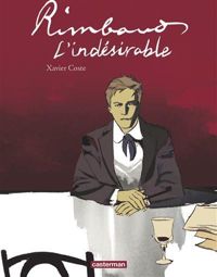 Couverture du livre Rimbaud l'indésirable - Xavier Coste