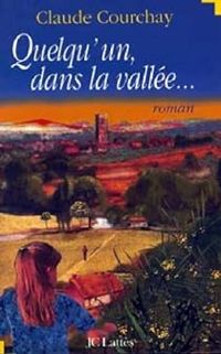 Couverture du livre Quelqu'un dans la vallee - Claude Courchay