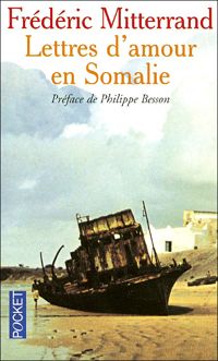 Frederic Mitterrand - LETTRES D AMOUR EN SOMALIE