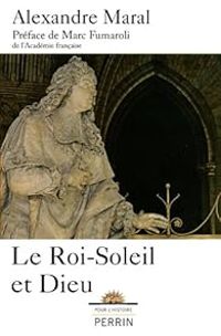 Couverture du livre Le Roi-Soleil et Dieu - Alexandre Maral