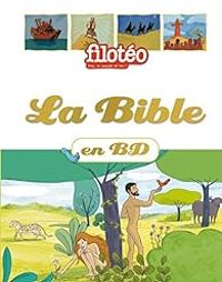 Couverture du livre La Bible en BD - Anne Laure Fournier Le Ray